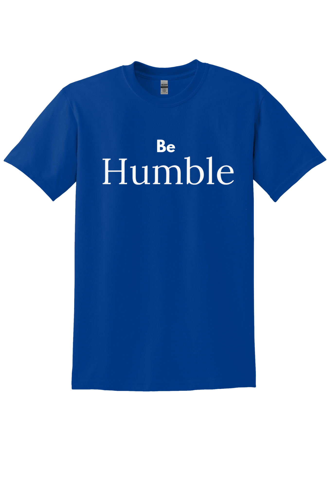 Be Humble / Stay Humble Front & Back Tee (Custom Color Options)